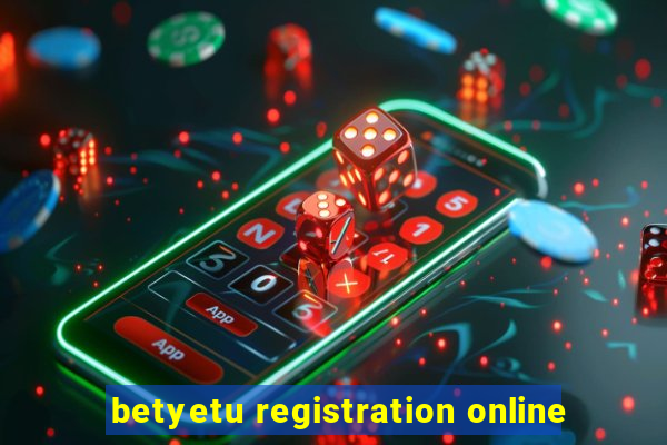 betyetu registration online